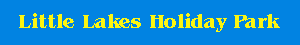 Visit Little Lakes Holiday Park