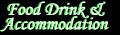Food, Drink & Accomodation